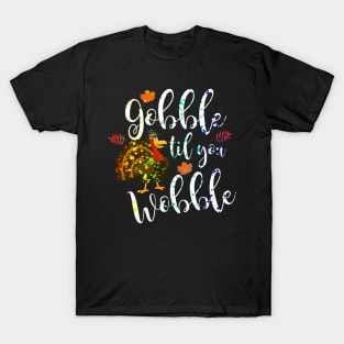 Gobble Til You Wobble Thanksgiving Paint Splatter T-Shirt